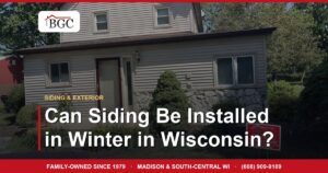 Can Siding Be Installed in Winter in Wisconsin?