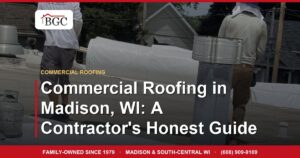 Commercial Roofing in Madison, WI: A Contractor's Honest Guide