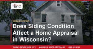Does Siding Condition Affect a Home Appraisal in Wisconsin?