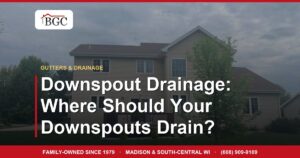 Downspout Drainage: Where Should Your Downspouts Drain?