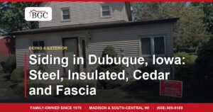 Siding in Dubuque, Iowa: Steel, Insulated, Cedar and Fascia