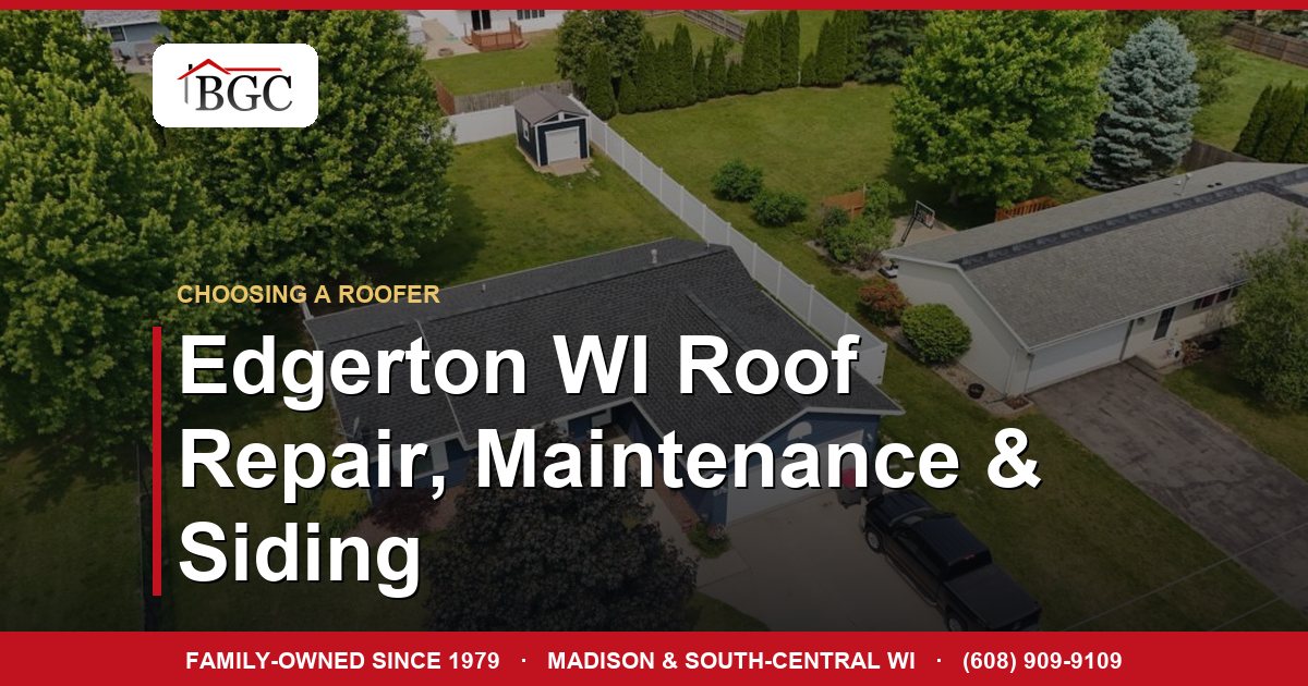 Edgerton WI Roof Repair, Maintenance & Siding