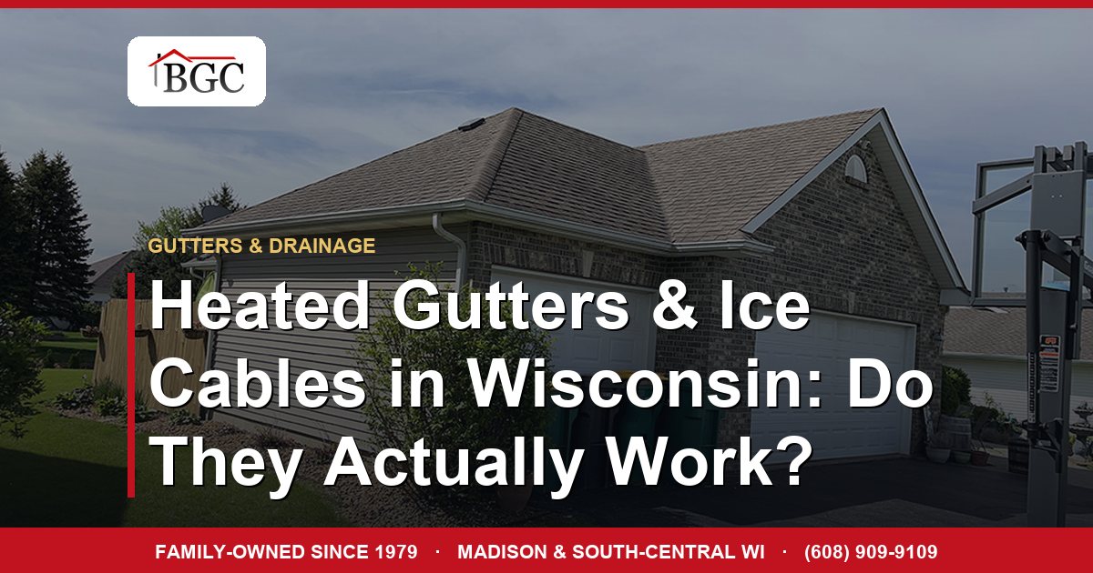 Heated Gutters & Ice Cables in Wisconsin: Do They Actually Work?
