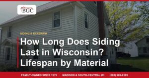 How Long Does Siding Last in Wisconsin? Lifespan by Material