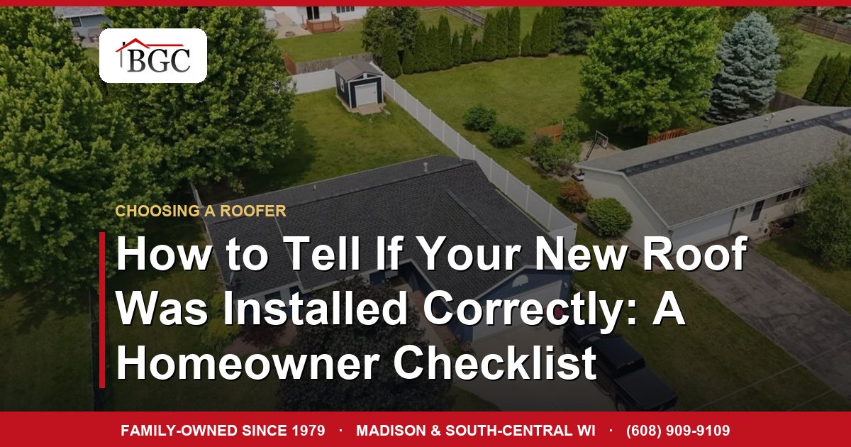 How to Tell If Your New Roof Was Installed Correctly: A Homeowner Checklist