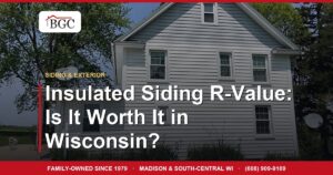 Insulated Siding R-Value: Is It Worth It in Wisconsin?
