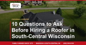 10 Questions to Ask Before Hiring a Roofer in South-Central Wisconsin