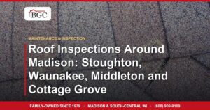 Roof Inspections Around Madison: Stoughton, Waunakee, Middleton and Cottage Grove