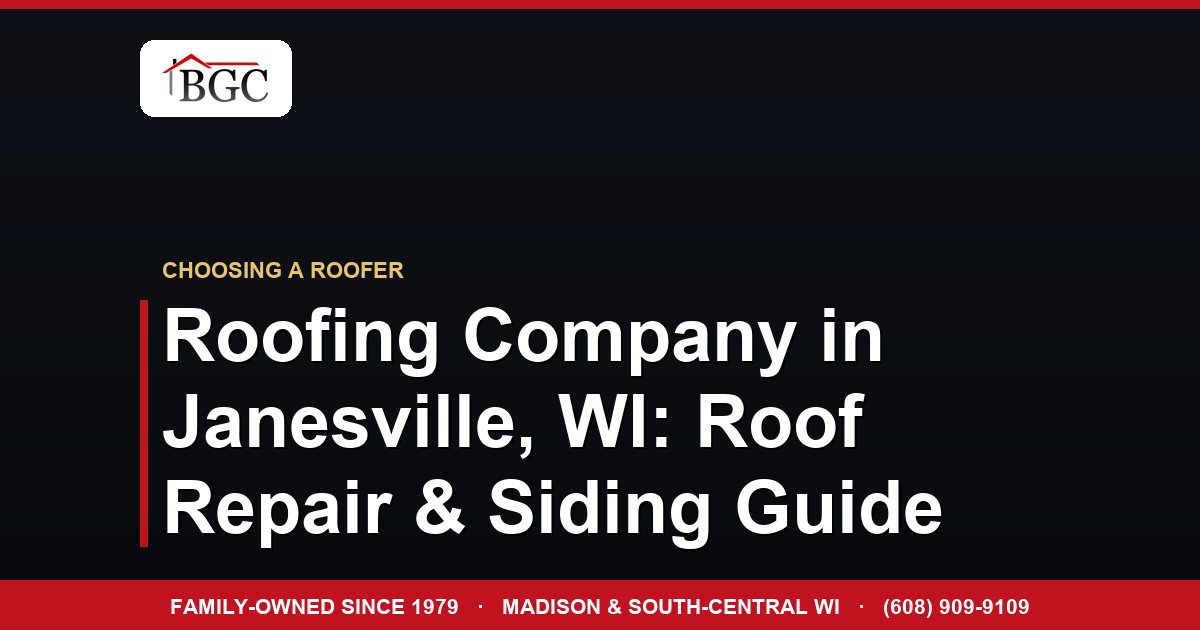 Roofing Company in Janesville, WI: Roof Repair & Siding Guide