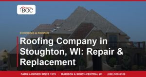 Roofing Company in Stoughton, WI: Repair & Replacement