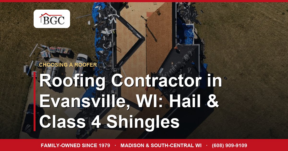 Roofing Contractor in Evansville, WI: Hail & Class 4 Shingles