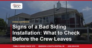Signs of a Bad Siding Installation: What to Check Before the Crew Leaves