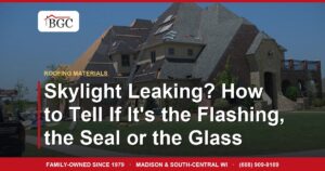 Skylight Leaking? How to Tell If It's the Flashing, the Seal or the Glass