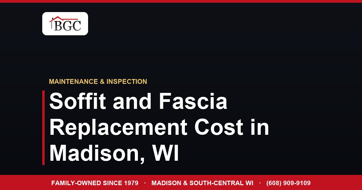 Soffit and Fascia Replacement Cost in Madison, WI