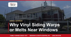Why Vinyl Siding Warps or Melts Near Windows