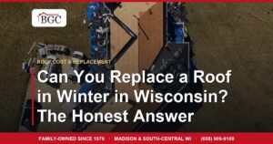Can You Replace a Roof in Winter in Wisconsin? The Honest Answer
